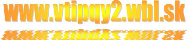 Pokračovanie webu www.vtipqy.wbl.sk