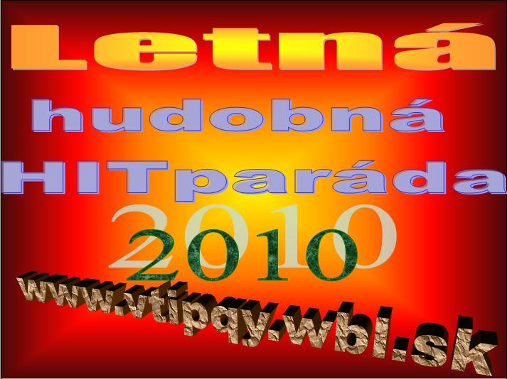 Letna hudobna hitparada www.vtipqy.wbl.sk na webe uz coskoro! Mate sa na co tesit :) okrem toho sa pripravuju aj ine zmeny